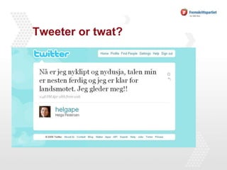 Tweeter or twat?