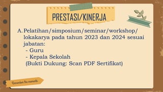 PRESTASI/KINERJA
A.Pelatihan/simposium/seminar/workshop/
lokakarya pada tahun 2023 dan 2024 sesuai
jabatan:
- Guru
- Kepala Sekolah
(Bukti Dukung: Scan PDF Sertifikat)
 