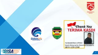 PAGE
TERIMA KASIH
15
Thank You
Yus Djunaedi Rusli, S.STP,M.Si
0819-1259-2590
Kepala Bidang Aptika Diskominfo Purwakarta
 