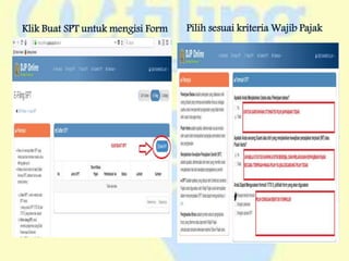Klik Buat SPT untuk mengisi Form Pilih sesuai kriteria Wajib Pajak
 