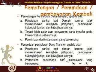 Sisa DAK tersebuttidakdapatdigunakansebagai Dana Pendamping DAK.