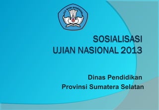 Dinas Pendidikan
Provinsi Sumatera Selatan
 