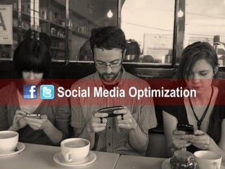 Social Media Optimization
 
