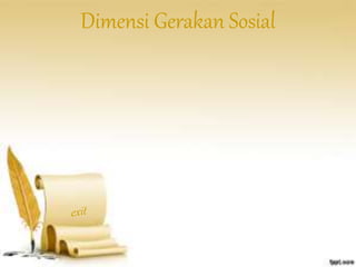 Dimensi Gerakan Sosial 
 