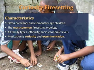 Introduction to Child & Adolescent Firesetting | PPTX