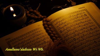 Assallamu’alaikum Wr.Wb.
 