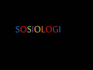 SOSIOLOGI
 