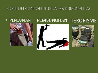 • PENCURIAN PEMBUNUHAN TERORISME
 