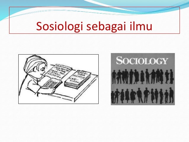 Sosiologi sebagai ilmu
