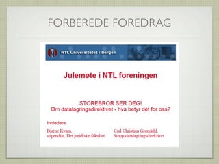 FORBEREDE FOREDRAG
 