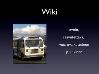 Wiki avoin, saavutettava,  vuorovaikutteinen ja julkinen photo by Andrew Laing 