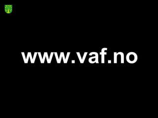 www.vaf.no
 