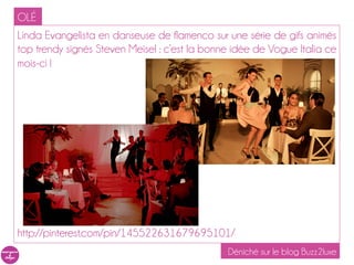 OLÉ
Linda Evangelista en danseuse de flamenco sur une série de gifs animés
top trendy signés Steven Meisel : c’est la bonne idée de Vogue Italia ce
mois-ci !




http://pinterest.com/pin/145522631679695101/
                                               Déniché sur le blog Buzz2luxe
 