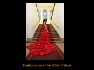 Fashion show in the Schön Palace
 