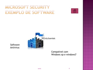 sonia 4
Software
Antivirus
Compativel com
Windows xp e windows7
 