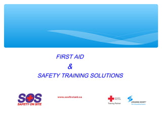 FIRST AID
        &
SAFETY TRAINING SOLUTIONS
 
