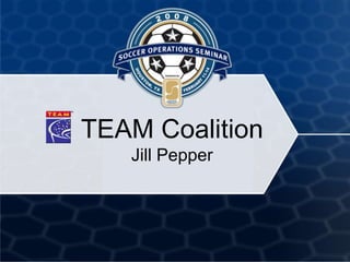 TEAM Coalition 
Jill Pepper 
 