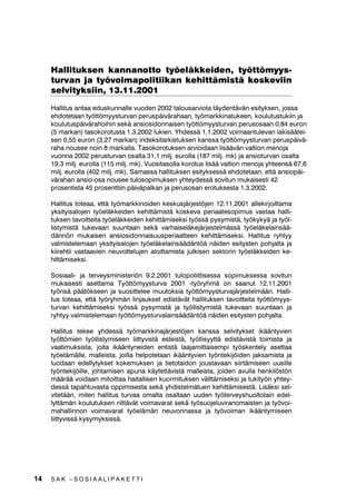 .XVWDQQXVWHQ MDNR VlLOWHWllQ ²
     W|WW|PVNDVVRMHQ KDOOLQWRNXOXW NRUYDWDDQ
     .XVWDQQXVWHQ MDNR HUL UDKRLWWDMLHQ NHVNHQ VlLOWHWllQ .XVWDQQXVYDVWXLGHQ MDRQ
     VlLOWWlPLQHQ WDUNRLWWDD VLWl HWWl OLVlSlLYLHQ PDNVDPLQHQ HOlNNHHQ VLMDDQ MD HUR
     UDKDQ VLLUWlPLQHQ RVDNVL W|WW|PVWXUYDDQ HL PHUNLWVH OLVlUDVLWXVWD W|WW|PV
     NDVVRMHQ MlVHQPDNVXXQ 0XXWRNVLVWD DLKHXWXYDW W|WW|PVNDVVRMHQ KDOOLQWRNX
     OXMHQ OLVlNVHW NRUYDWDDQ

     7|KLVWRULDQ ODVNHQWD
     7|KLVWRULDQ ODVNHQWD WHKGllQ NXWHQ DLNXLVNRXOXWXVWXHVVD 7|KLVWRULD ODVNHWDDQ
     (OlNHWXUYDNHVNXNVHQ UHNLVWHULRWWHHOWD WDL W|WRGLVWXVWHQ SHUXVWHHOOD 7|Q OLVlNVL
     W|QWHNRRQ ULQQDVWHWDDQ PP HUllW SHUKHSROLLWWLVHW YDSDDW YDUXVPLHV MD VLYLLOLSDO
     YHOXVDLND VHNl DLND MROWD RQ PDNVHWWX W|NYWW|PVHOlNHWWl NXQWRXWXVWXNHD WDL
     WDSDWXUPDHOlNHWWl .DVVDQ MlVHQVHKWR VLGRWDDQ W|KLVWRULDHGHOOWNVHHQ HULN
     VHHQ VRYLWWDYDOOD WDYDOOD .DVVDQ MlVHQVHKWR OLVll SHUXVWHLWD OLLWWl MlVHQHNVL KHWL
     W|XUDQ DOXVVD

     6RYLWHOWX SlLYlUDKD
     6RYLWHOOXQ SlLYlUDKDQ RVDOWD KHOSRWHWDDQ OKWDLNDLVWHQ NRNRDLNDW|LGHQ YDVWDDQ
     RWWDPLVWD OL NDKGHQ YLLNRQ SLWXLVHW NRNRDLNDLVHW W|VXKWHHW VLLUUHWllQ VRYLWWHOXQ
     XONRSXROHOOH -RV KHQNLO| RWWDD YDVWDDQ OL NDKGHQ YLLNRQ NRNRDLNDW|Q MDWNXX
     SlLYlUDKDQ PDNVDPLQHQ WlOODLVHQ W|MDNVRQ MlONHHQ HQWLVHOOllQ LOPDQ VRYLWWHOXD
     7|WW|PVWXUYDQ VRYLWHOWX SlLYlUDKD YRLGDDQ PDNVDD P|V HQQDNNRPDNVXQD
     MRV W|QDQWDMDQ SDONNDWRGLVWXVWD HL VDDGD DMRLVVD

     0XLWD NVPNVLl
     /RPDNRUYDXVWHQ MDNVRWXVWD OLHYHQQHWllQ VLWHQ HWWl ORPDNRUYDXVWHQ MDNVRWXV WHK
     GllQ YLLPHLVHQ W|VXKWHHQ SDONDQ SHUXVWHHOOD P|V DQVLRWXUYDVVD

     7DNDXWXYDVWL P|QQHWWMHQ W|WW|PVHOlNNHLGHQ DLKHXWWDPDVWD W|WW|PV
     HWXXNVLHQ WDNDLVLQSHULQQlVWl OXRYXWDDQ 1NLQHQ WDNDLVLQSHULQWl RQ WXRQXW RQ
     JHOPLD WLODQWHLVVD MRLVVD KHQNLO| VDD SLHQHPSll W|NYWW|PVHOlNHWWl WDNDXWX
     YDVWL MROORLQ W|WW|PVNDVVD MRXWXX SHULPllQ SLHQHVWl W|NYWW|PVHOlN
     NHHVWl VXXULDNLQ VXPPLD 1W WlVWl WDNDLVLQSHULQQlVWl OXRYXWDDQ

     0XXWRVWHQ YRLPDDQWXOR
     7|WW|PVSlLYlUDKDQ WDVRNRURWXNVHW WXOHYDW YRLPDDQ  KGLVWHOPlWXHQ
     W|VVlRORHKWRPXXWRV WXOHH YRLPDDQ YXRGHQ  DOXVWD 0XXW W|WW|PVWXUYDDQ
     HKGRWHWWDYDW PXXWRNVHW WXOHYDW YRLPDDQ SllRVLQ Y  7|WW|PVHOlNHSXWNHQ
     QRVWDPLQHQ NRVNHH YXRQQD  MD VHQ MlONHHQ VQWQHLWl

     0XXWRVWHQ VHXUDQWD MD YlOLLQSXWRDPLVWHQ HVWlPLQHQ
     7|WW|PVWXUYDDQ MD HOlNNHLVLLQ WHKWlYLOOl PXXWRNVLOOD HL ROH WDUNRLWXV DLKHXWWDD
     YlOLLQSXWRDPLVWLODQWHLWD 7DUNRLWXV RQ VHXUDWD PXXWRVWHQ YDLNXWXNVLD MD KXROHKWLD
     VLLWl HWWl PDKGROOLVHW YlOLLQSXWRDPLVWLODQWHHW NRUMDWDDQ




12   SAK –SOSIAALIPAKETTI
 