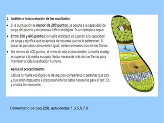 Comentario de pag 258. actividades 1,3,5,6,7,9.
 