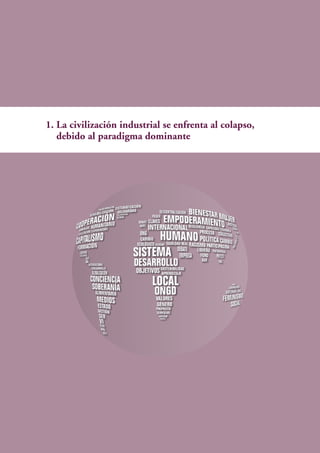 1. La civilización industrial se enfrenta al colapso,
debido al paradigma dominante
 