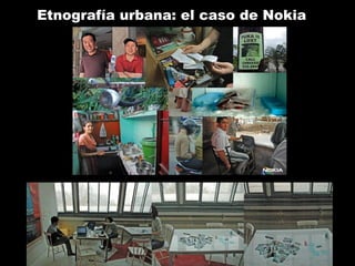 Etnografía urbana: el caso de Nokia
 