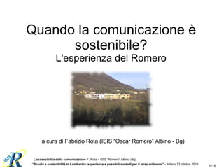 Quando la comunicazione è sostenibile? L'esperienza del Romero a cura di Fabrizio Rota (ISIS “Oscar Romero” Albino - Bg) 