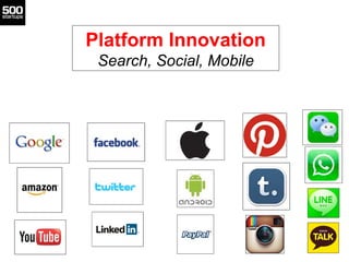 Platform Innovation
 Search, Social, Mobile
 
