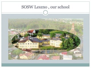 SOSW Leszno , our school
 