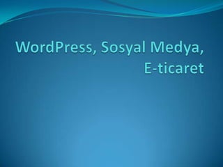 WordPress, Sosyal Medya, E-ticaret