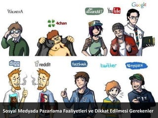 Sosyal Medyada Pazarlama Faaliyetleri ve Dikkat Edilmesi Gerekenler
 