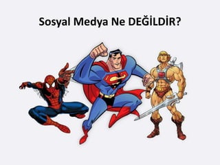 Sosyal Medya Ne DEĞİLDİR?
 