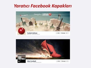 Yaratıcı Facebook Kapakları
 