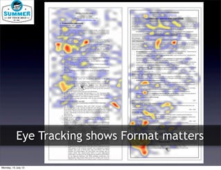 Eye Tracking shows Format matters
Monday, 15 July 13
 