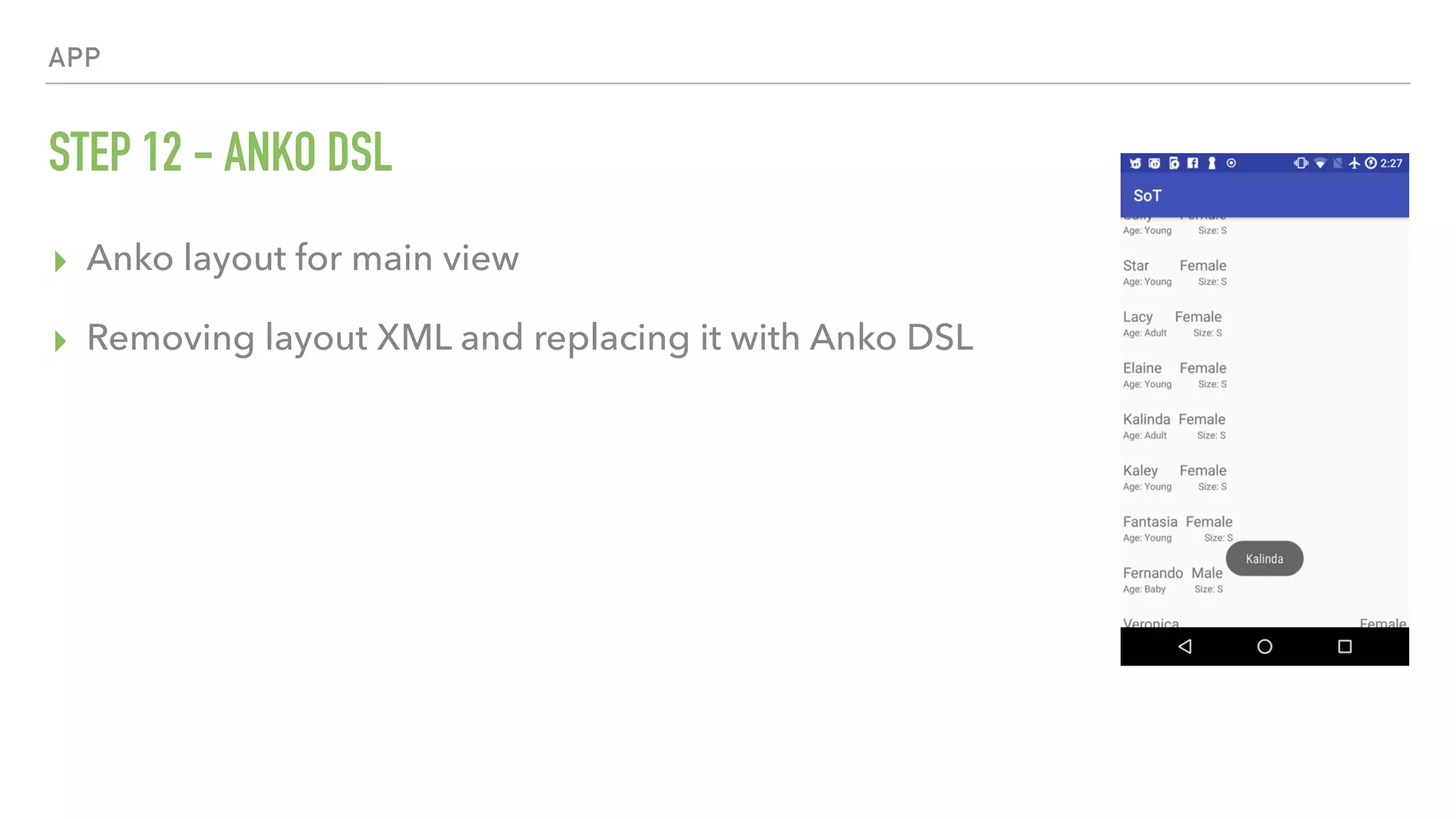 APP STEP 12 - ANKO DSL ▸ Anko layout for main view ▸ Removing layout XML and replacing it with Anko DSL 
