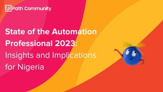 State of the Automation
Professional 2023:
Insights and Implications
for Nigeria
 