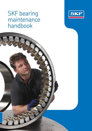 SKF bearing
maintenance
handbook
 