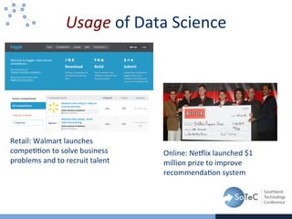 Usage	
  of	
  Data	
  Science	
  
Retail:	
  Walmart	
  launches	
  
compeAAon	
  to	
  solve	
  business	
  
problems	
 ...