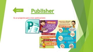 INICIO 
Es un programa para crear publicaciones 
 