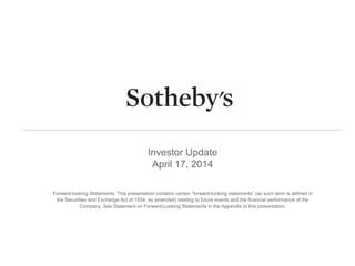 Investor Update
April 17, 2014
Forward-looking Statements: This presentation contains certain “forward-looking statements” (as such term is defined in
the Securities and Exchange Act of 1934, as amended) relating to future events and the financial performance of the
Company. See Statement on Forward-Looking Statements in the Appendix to this presentation.
 