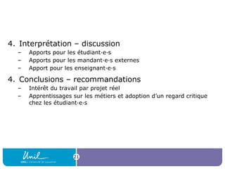 4. Interprétation – discussion
– Apports pour les étudiant·e·s
– Apports pour les mandant·e·s externes
– Apport pour les e...
