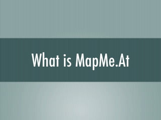 What is MapMe.At
 