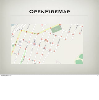 OpenFireMap
14Sunday, April 13, 14
 