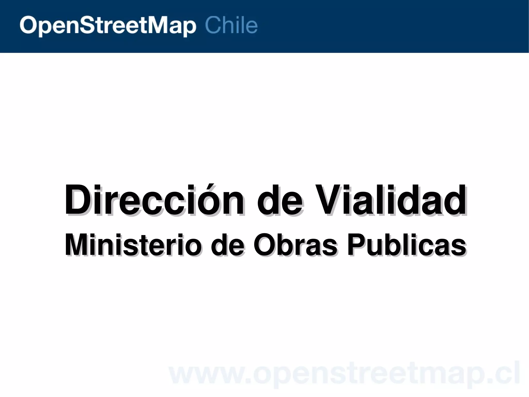 Dirección de Vialidad
    Ministerio de Obras Publicas


                  
 