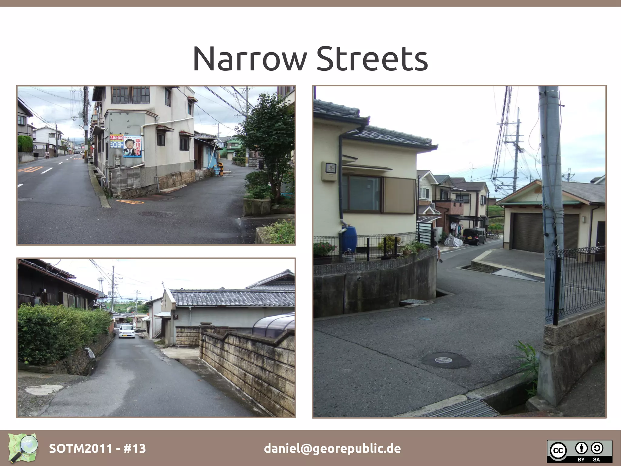 Narrow Streets




SOTM2011 - #13       daniel@georepublic.de
 