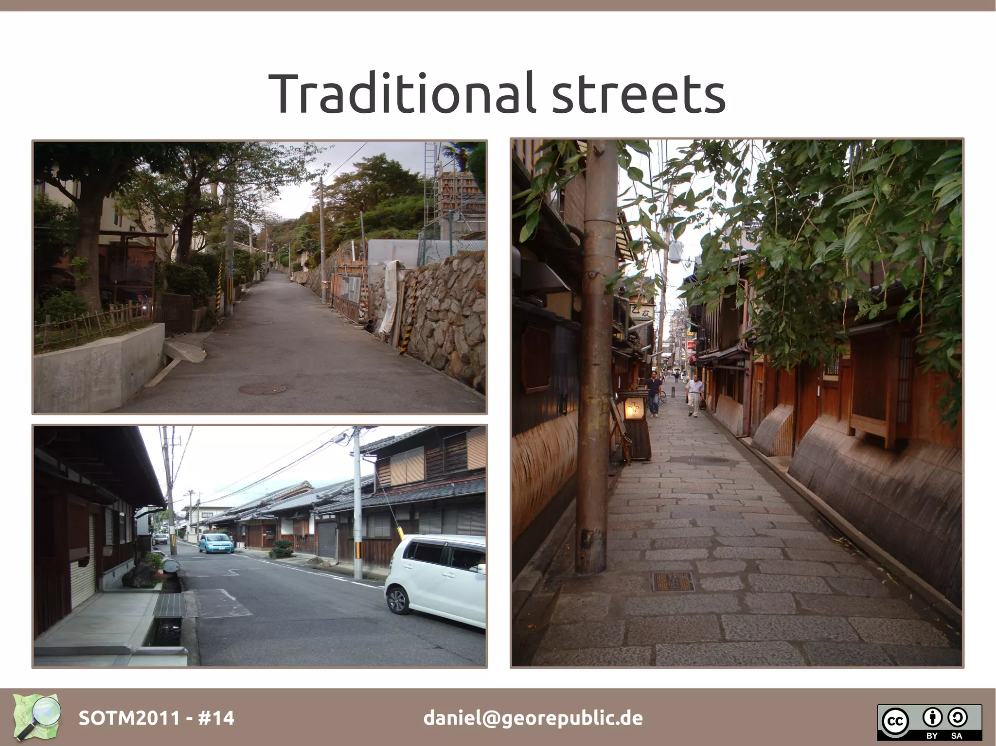 Traditional streets




SOTM2011 - #14         daniel@georepublic.de
 
