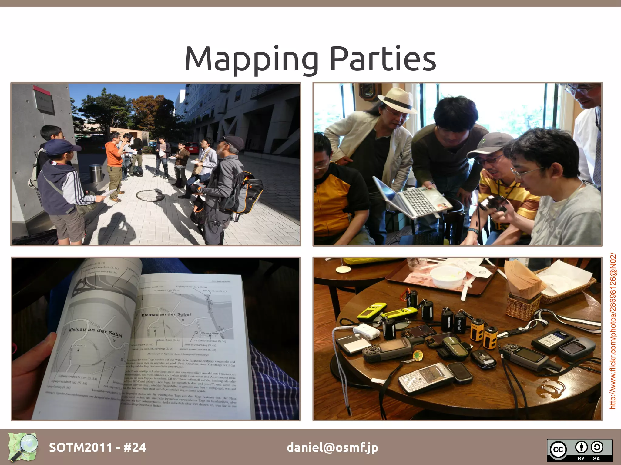 Mapping Parties




                                        http://www.flickr.com/photos/28698126@N02/
SOTM2011 - #24         daniel@osmf.jp
 