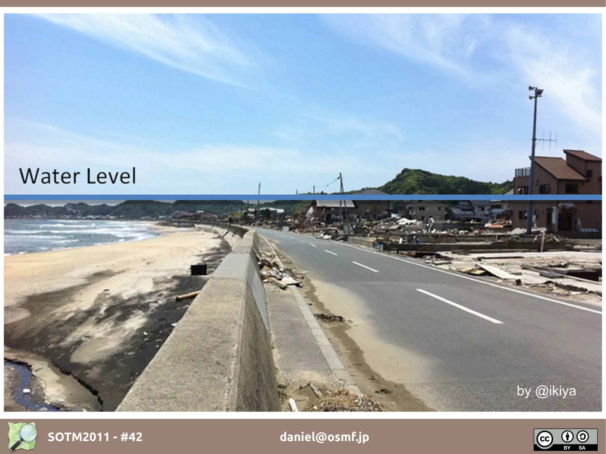 by @ikiya


SOTM2011 - #42   daniel@osmf.jp
 