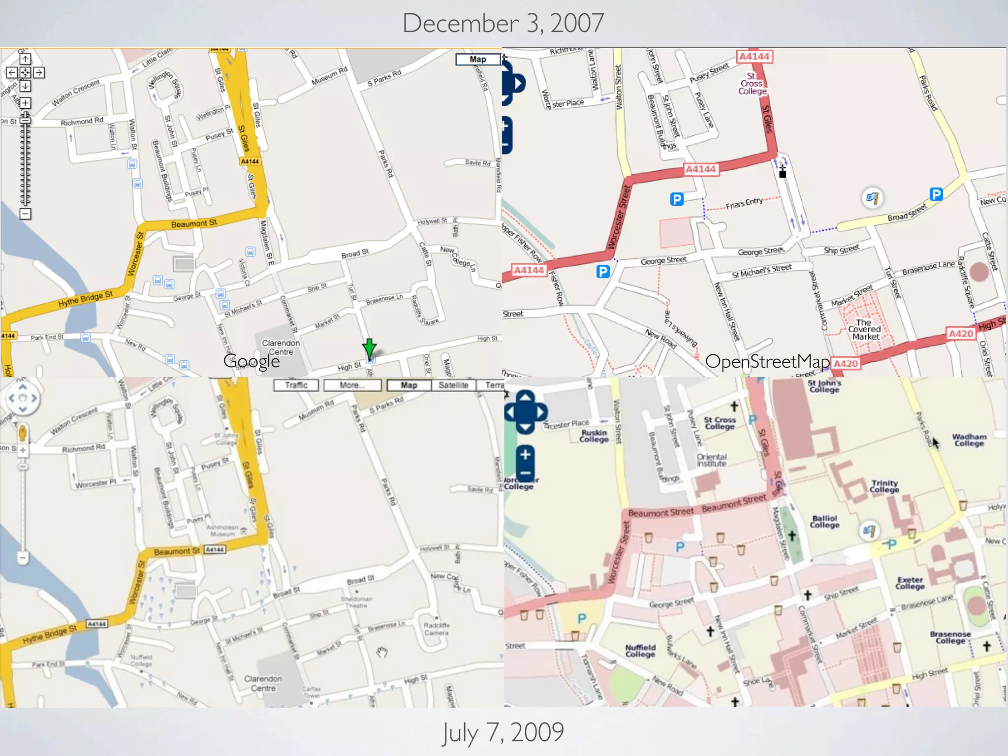 December 3, 2007




Google                      OpenStreetMap




            July 7, 2009
 