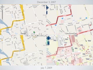 December 3, 2007




Google                      OpenStreetMap




            July 7, 2009
 