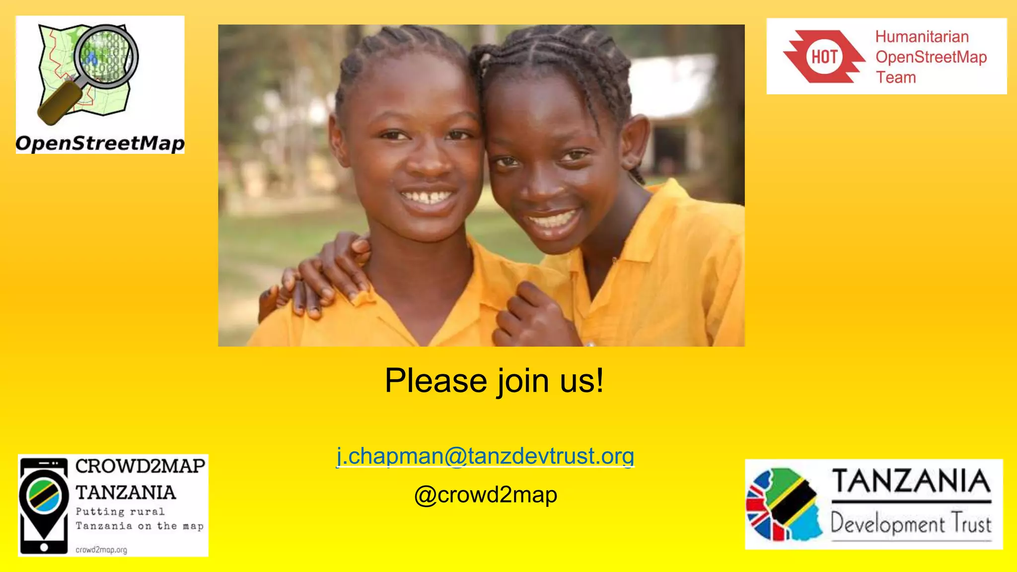j.chapman@tanzdevtrust.org
@crowd2map
Please join us!
 